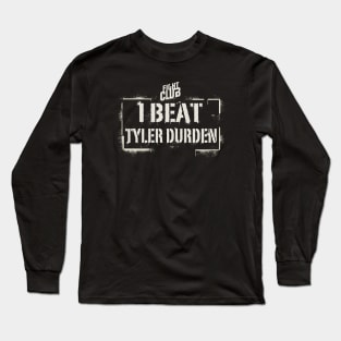 I Beat Tyler Durden Long Sleeve T-Shirt